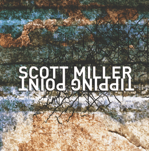 Scott Miller- Tipping Point (New Focus fcr 161)